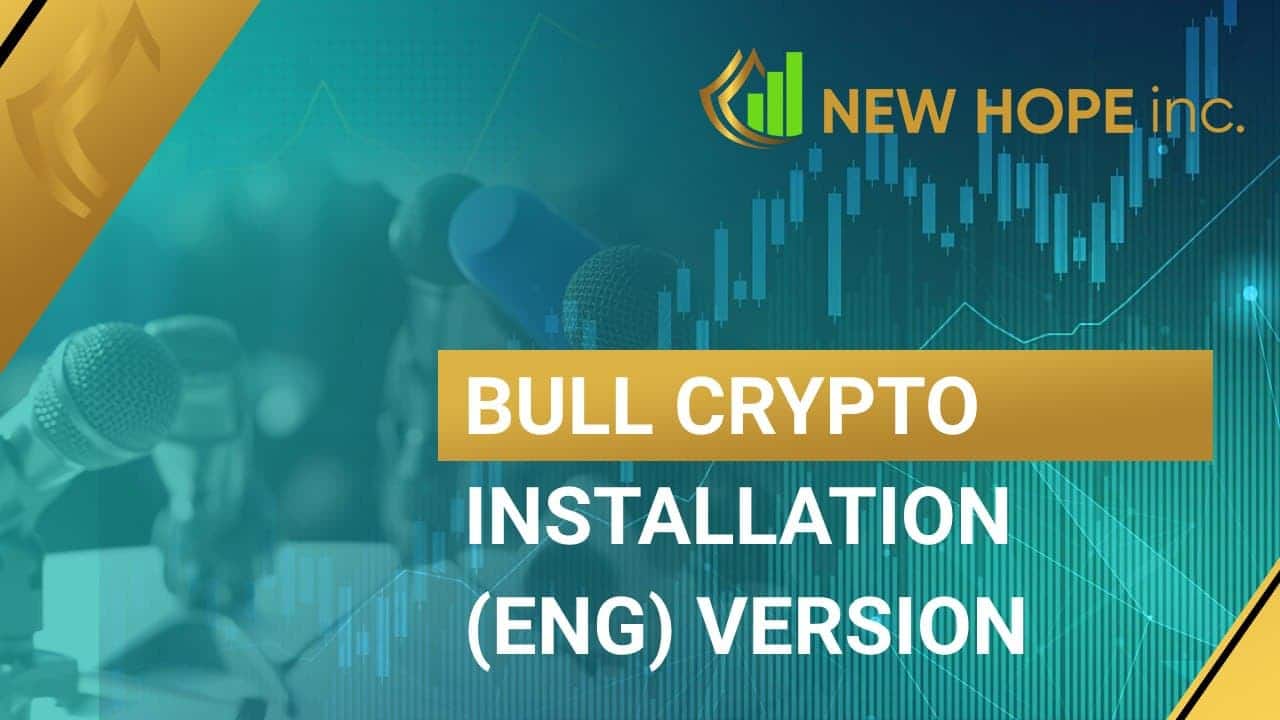 BULL CRYPTO 설치(ENG/RU) 버전 | New Hope 주식회사 - Trading 시스템 공급자